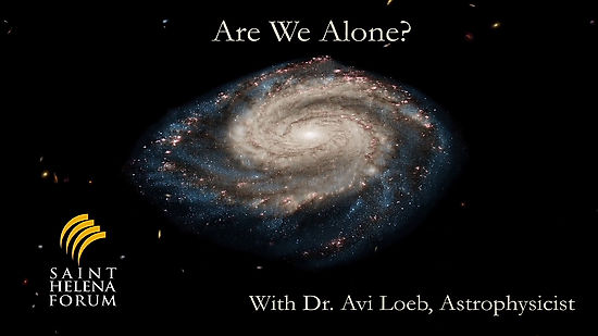 Are We Alone?  with Dr. Avi Loeb, Harvard University